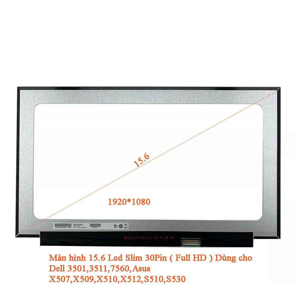 man-hinh-bamba-15.6-led-slim-30pin-(full-hd)-dung-cho-dell-3501,-3511,7560,-3542,3543,-3558-asus-x507,-x509,-x510,-x512,-s510,-s530,-x540,x541,-x542,-x556,-lenovo-g50-70-acer-e5-573,e5-575,-asus-x540,-x541,-x542,-x556